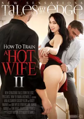 Как обучить горячую жену 2 (2016) порно фильм онлайн с русской озвучкой