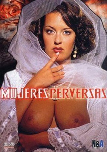 Mujeres Perversas / Развращенные жены (1999)